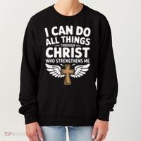 Can Do All Things Through Christ Who Strengthens Me Women's Sweatshirt thumb 0