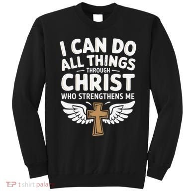 Can Do All Things Through Christ Who Strengthens Me Sweatshirt