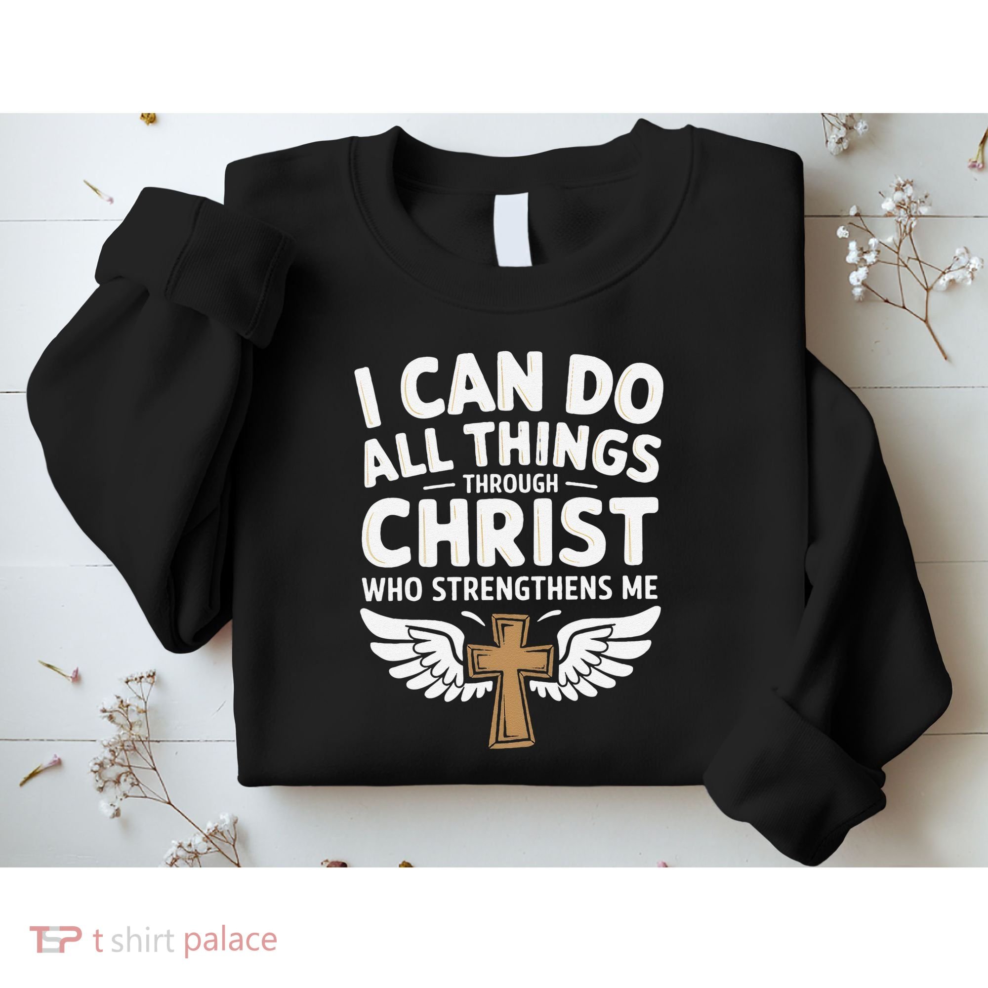Can Do All Things Through Christ Who Strengthens Me Sweatshirt
