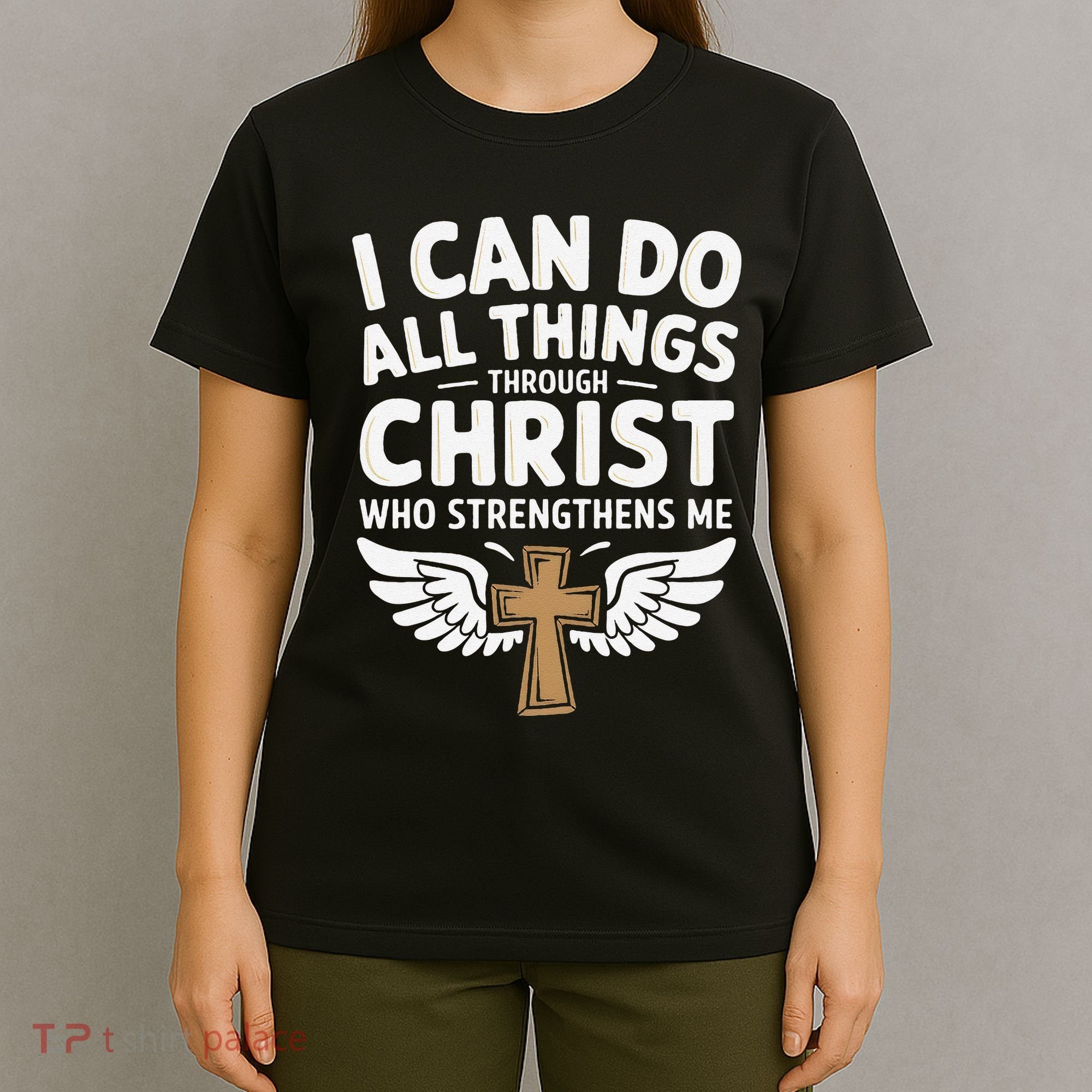 Can Do All Things Through Christ Who Strengthens Me T-Shirt