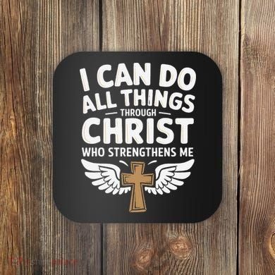 Can Do All Things Through Christ Who Strengthens Me Coaster