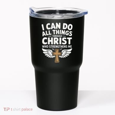 Can Do All Things Through Christ Who Strengthens Me Tumbler