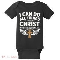Can Do All Things Through Christ Who Strengthens Me Baby Bodysuit thumb 0