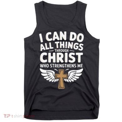 Can Do All Things Through Christ Who Strengthens Me Tank Top