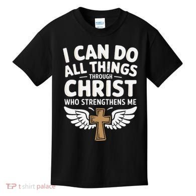 Can Do All Things Through Christ Who Strengthens Me Kids T-Shirt