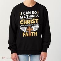 Can Do All Things Through Christ Who Strengthens Me Women's Sweatshirt thumb 0
