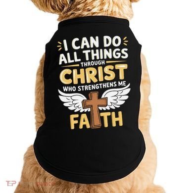 Can Do All Things Through Christ Who Strengthens Me Doggie Tank