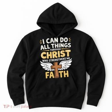 Can Do All Things Through Christ Who Strengthens Me Hoodie