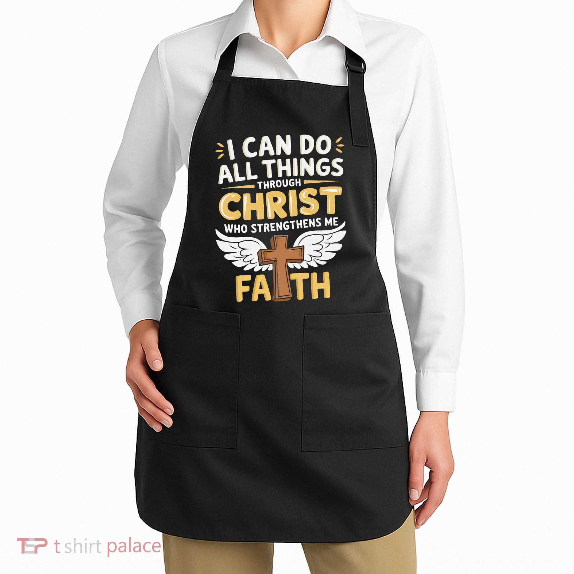 Can Do All Things Through Christ Who Strengthens Me Apron