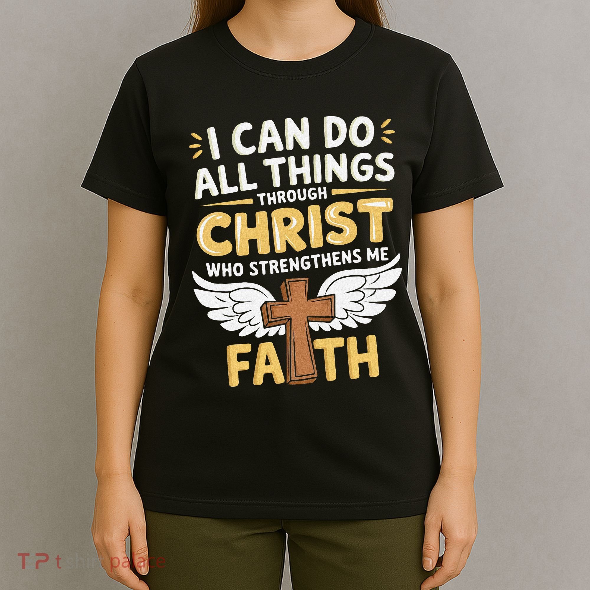 Can Do All Things Through Christ Who Strengthens Me T-Shirt
