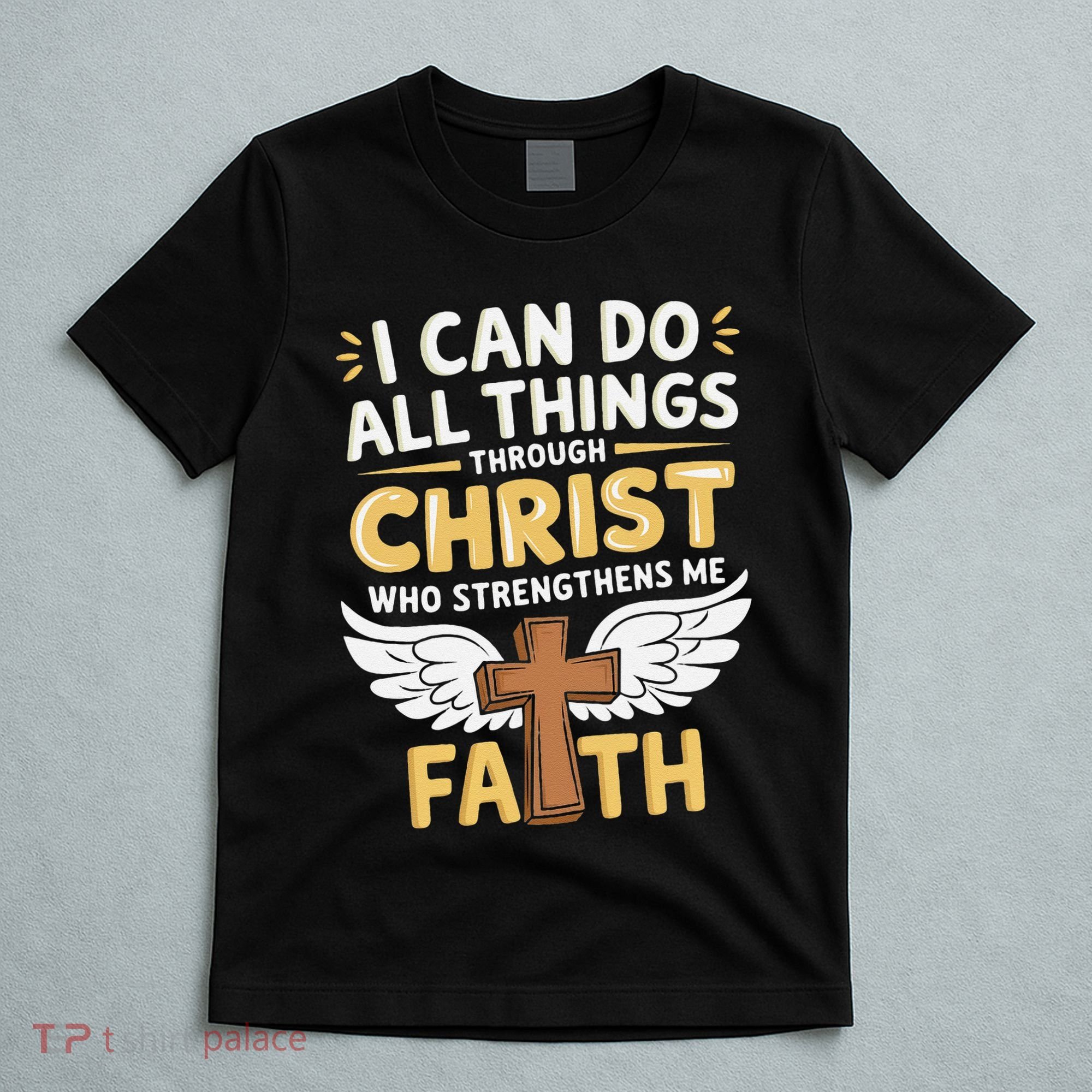 Can Do All Things Through Christ Who Strengthens Me T-Shirt