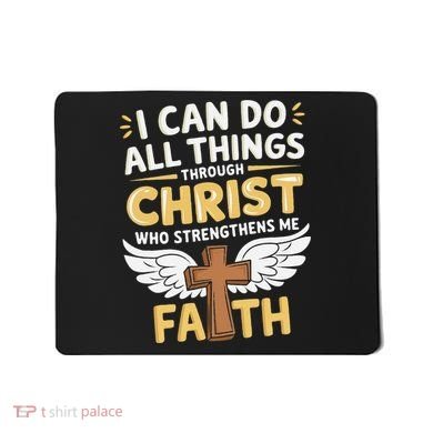 Can Do All Things Through Christ Who Strengthens Me Mousepad