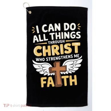 Can Do All Things Through Christ Who Strengthens Me Golf Towel
