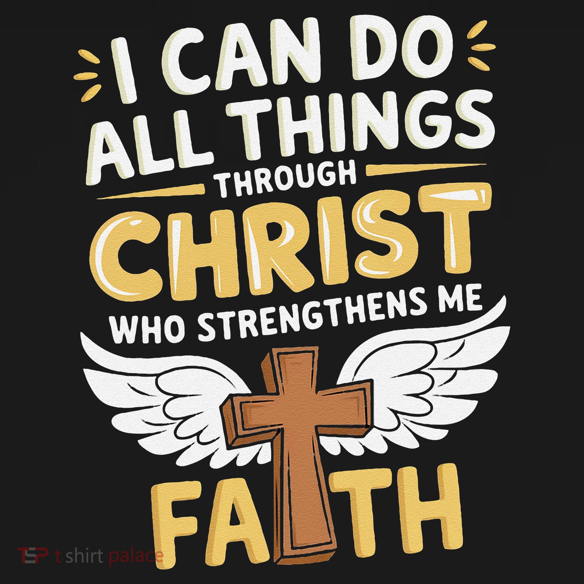 Can Do All Things Through Christ Who Strengthens Me Toddler T-Shirt