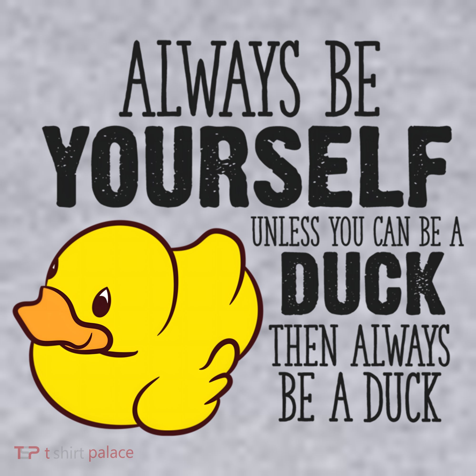 Cute Duck Always Be Yourself Unless You Can Be A Duck Gift Women's Sweatshirt