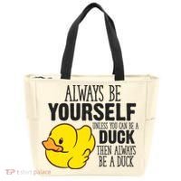 Cute Duck Always Be Yourself Unless You Can Be A Duck Gift Tote Bag thumb 0