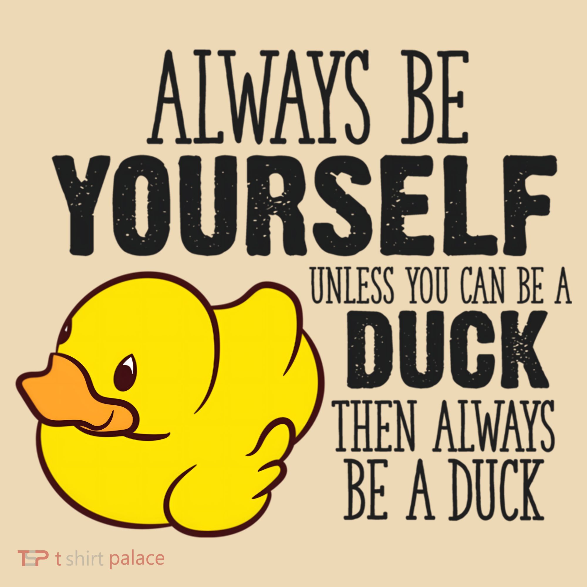 Cute Duck Always Be Yourself Unless You Can Be A Duck Gift Tote Bag