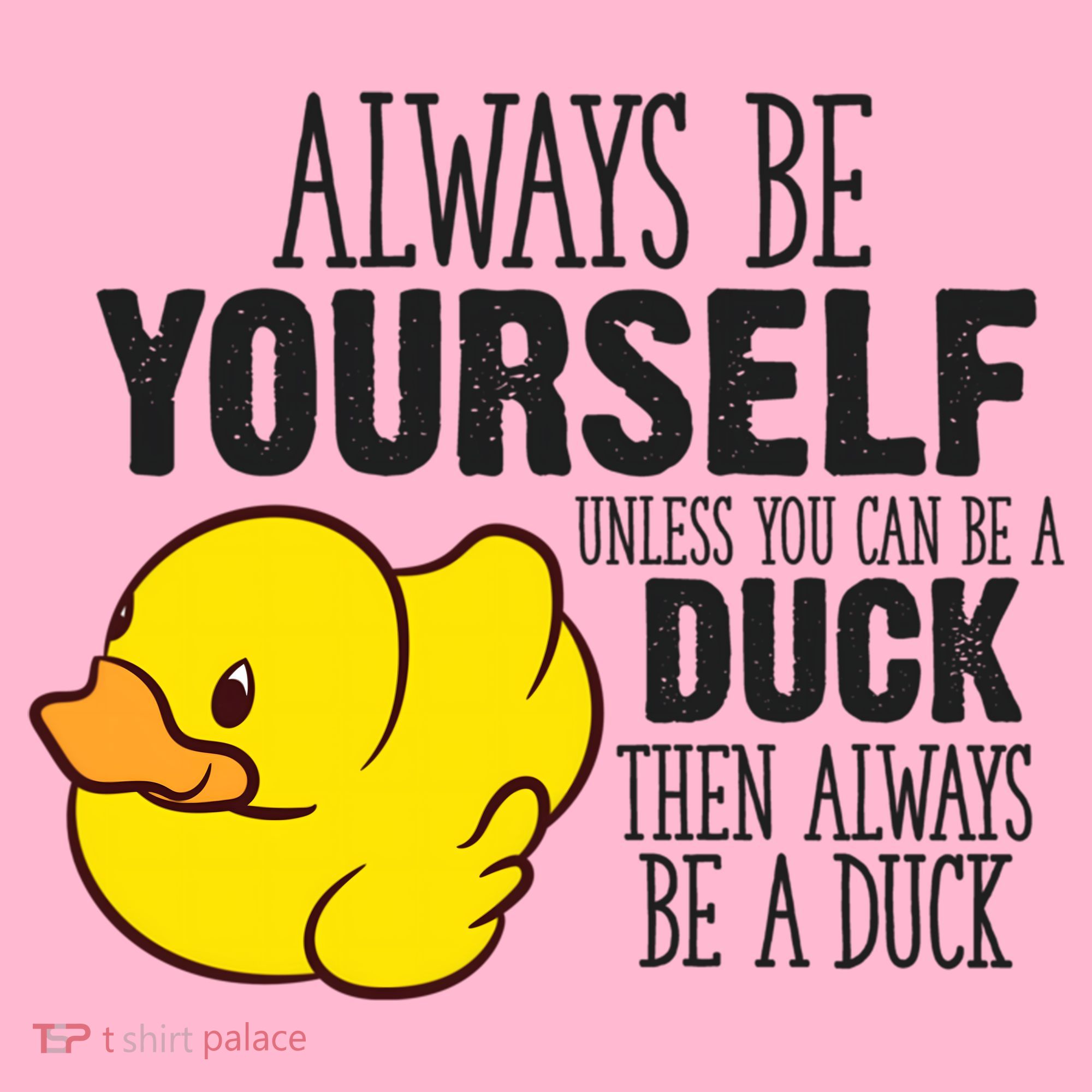 Cute Duck Always Be Yourself Unless You Can Be A Duck Gift Coaster