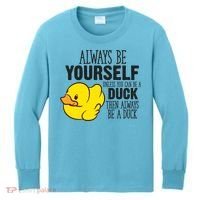 Cute Duck Always Be Yourself Unless You Can Be A Duck Gift Kids Long Sleeve Shirt thumb 0