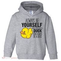 Cute Duck Always Be Yourself Unless You Can Be A Duck Gift Toddler Hoodie thumb 0