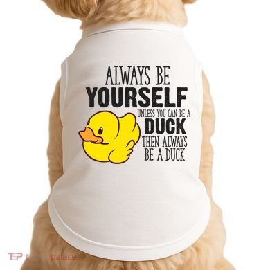 Cute Duck Always Be Yourself Unless You Can Be A Duck Gift Doggie Tank
