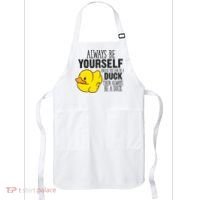 Cute Duck Always Be Yourself Unless You Can Be A Duck Gift Apron thumb 0