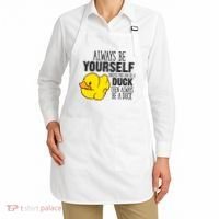 Cute Duck Always Be Yourself Unless You Can Be A Duck Gift Apron thumb 2