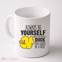 Cute Duck Always Be Yourself Unless You Can Be A Duck Gift Coffee Mug thumb 0