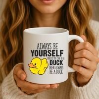 Cute Duck Always Be Yourself Unless You Can Be A Duck Gift Coffee Mug thumb 3
