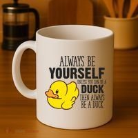 Cute Duck Always Be Yourself Unless You Can Be A Duck Gift Coffee Mug thumb 4