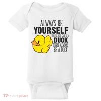 Cute Duck Always Be Yourself Unless You Can Be A Duck Gift Baby Bodysuit thumb 0
