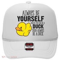 Cute Duck Always Be Yourself Unless You Can Be A Duck Gift Hat thumb 0
