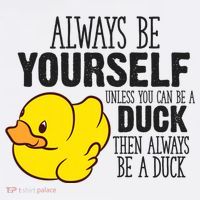 Cute Duck Always Be Yourself Unless You Can Be A Duck Gift Toddler T-Shirt thumb 4