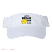 Cute Duck Always Be Yourself Unless You Can Be A Duck Gift Visor thumb 0