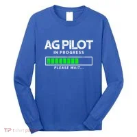 Crop Duster Ag Pilot In Progress Please Wait… Gift Long Sleeve Shirt thumb 0