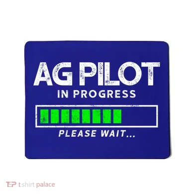 Crop Duster Ag Pilot In Progress Please Wait… Gift Mousepad