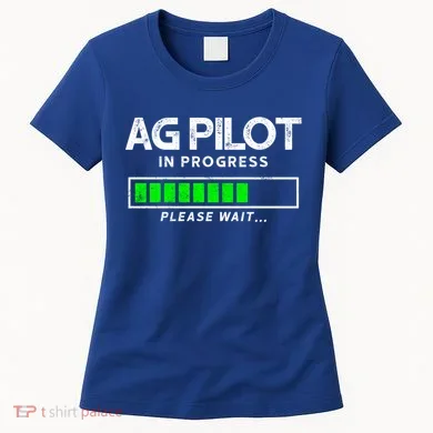 Crop Duster Ag Pilot In Progress Please Wait… Gift Women's T-Shirt