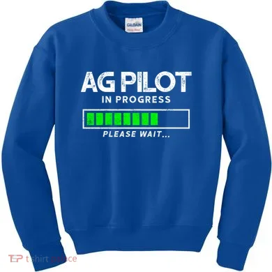Crop Duster Ag Pilot In Progress Please Wait… Gift Kids Sweatshirt