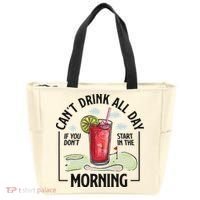 Cant Drink All Day If You Don't Start In The Morning Tote Bag thumb 0