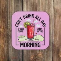 Cant Drink All Day If You Don't Start In The Morning Coaster thumb 0