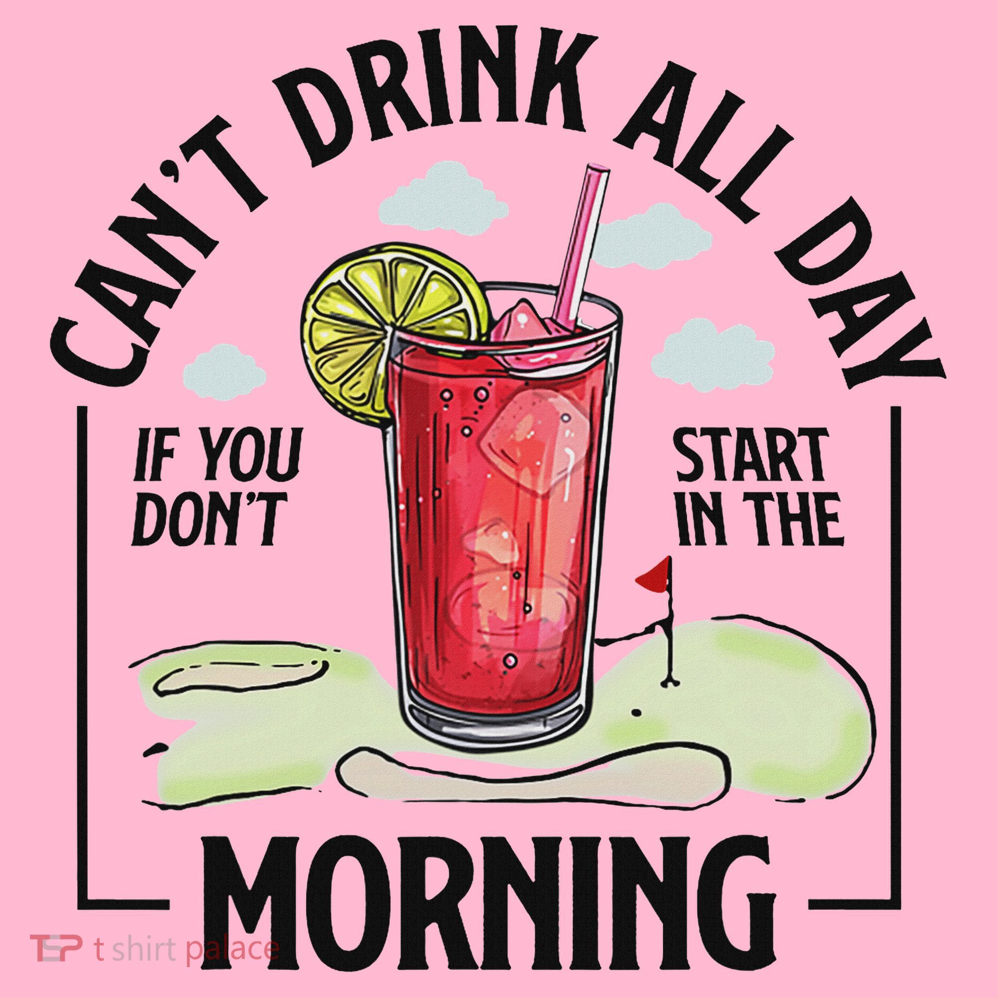 Cant Drink All Day If You Don't Start In The Morning Coaster