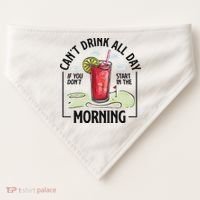 Cant Drink All Day If You Don't Start In The Morning USA-Made Doggie Bandana thumb 0