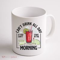 Cant Drink All Day If You Don't Start In The Morning Coffee Mug thumb 1