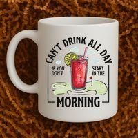 Cant Drink All Day If You Don't Start In The Morning Coffee Mug thumb 2