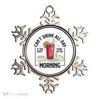 Cant Drink All Day If You Don't Start In The Morning Ornament thumb 0