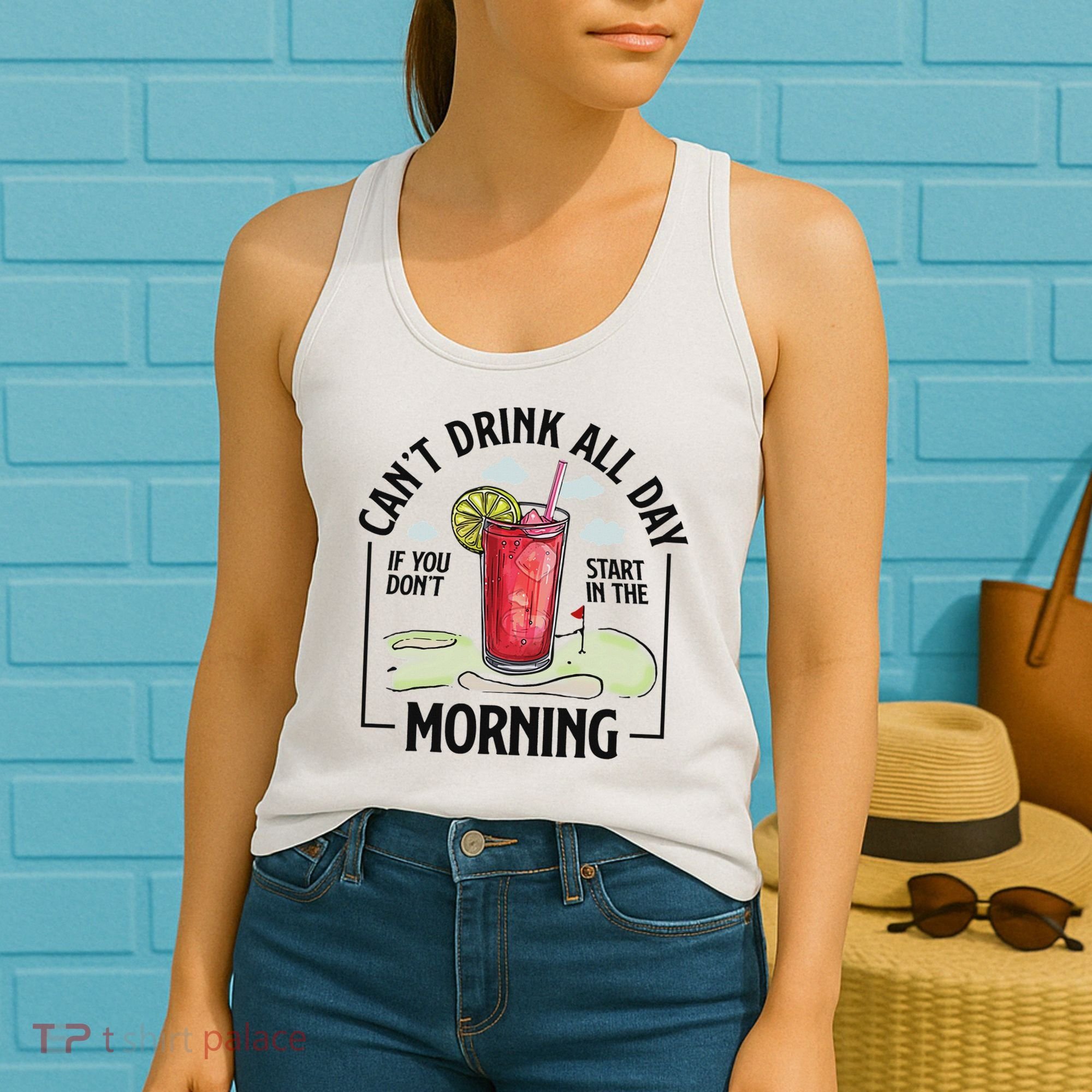 Cant Drink All Day If You Don't Start In The Morning Women's Tank Top