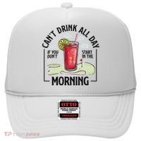 Cant Drink All Day If You Don't Start In The Morning Hat thumb 0