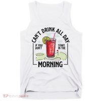 Cant Drink All Day If You Don't Start In The Morning Tank Top thumb 0