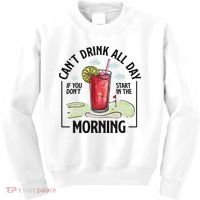 Cant Drink All Day If You Don't Start In The Morning Kids Sweatshirt thumb 0