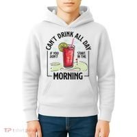 Cant Drink All Day If You Don't Start In The Morning Kids Hoodie thumb 4